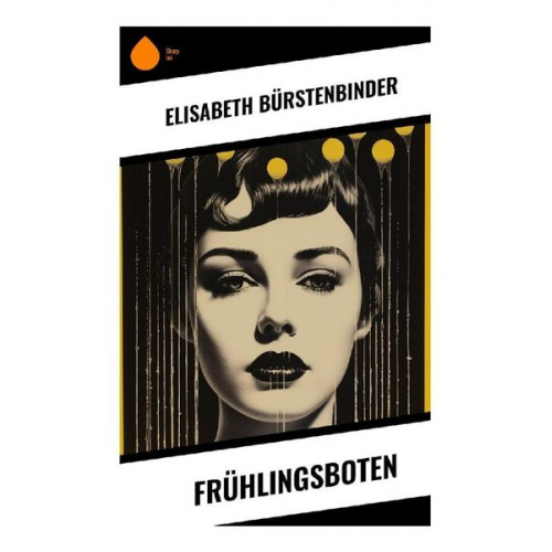 Elisabeth Bürstenbinder - Frühlingsboten