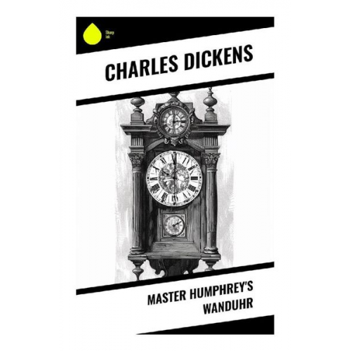 Charles Dickens - Master Humphrey's Wanduhr