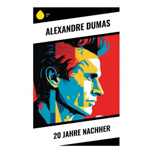 Alexandre Dumas - 20 Jahre nachher