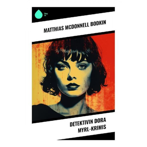 Matthias McDonnell Bodkin - Detektivin Dora Myrl-Krimis