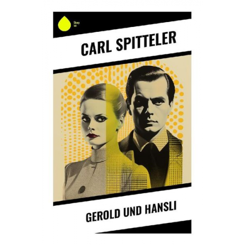 Carl Spitteler - Gerold und Hansli