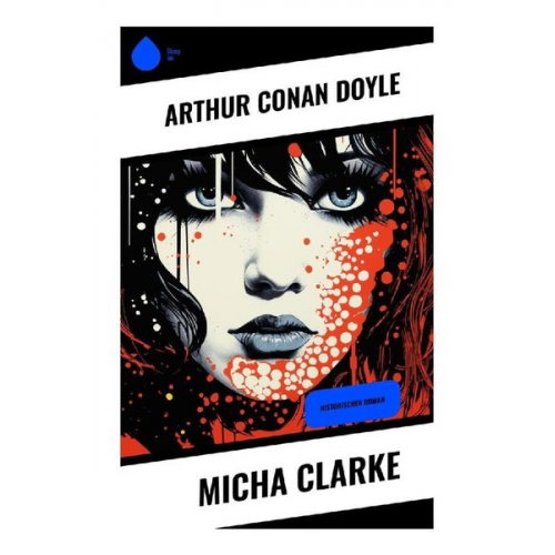 Arthur Conan Doyle - Micha Clarke