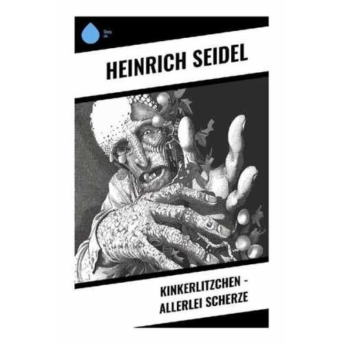 Heinrich Seidel - Kinkerlitzchen - Allerlei Scherze