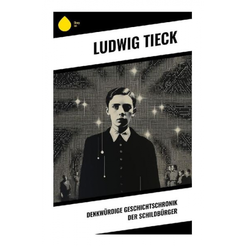 Ludwig Tieck - Denkwürdige Geschichtschronik der Schildbürger