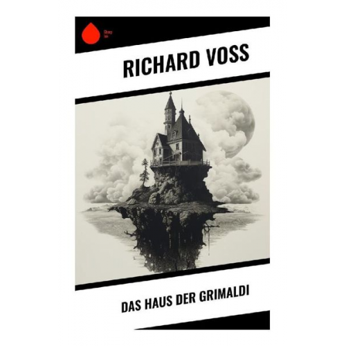 Richard Voss - Das Haus der Grimaldi