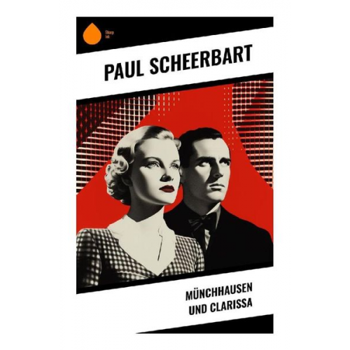 Paul Scheerbart - Münchhausen und Clarissa