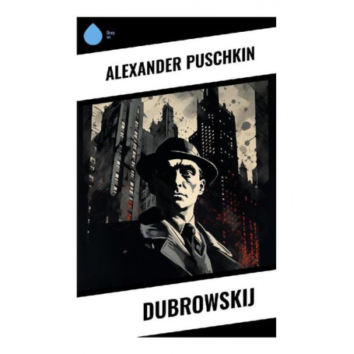 Alexander Puschkin - Dubrowskij