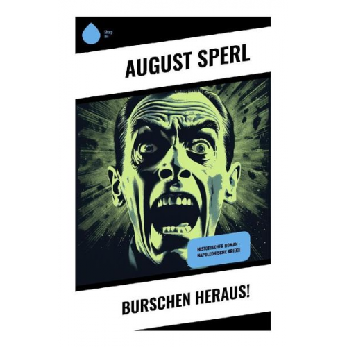 August Sperl - Burschen heraus!