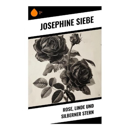 Josephine Siebe - Rose, Linde und Silberner Stern