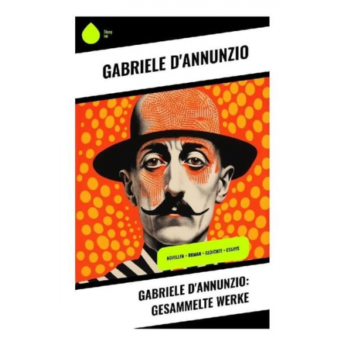 Gabriele D'Annunzio - Gabriele D'Annunzio: Gesammelte Werke