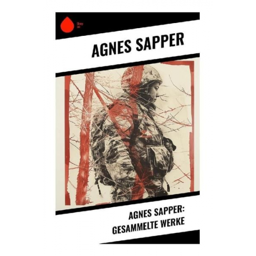 Agnes Sapper - Agnes Sapper: Gesammelte Werke