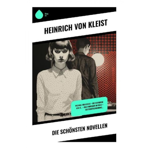 Heinrich Kleist - Die schönsten Novellen