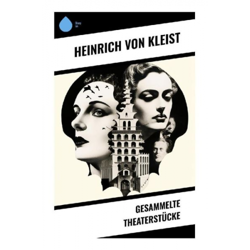 Heinrich Kleist - Gesammelte Theaterstücke