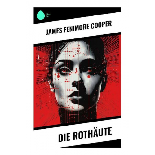 James Fenimore Cooper - Die Rothäute