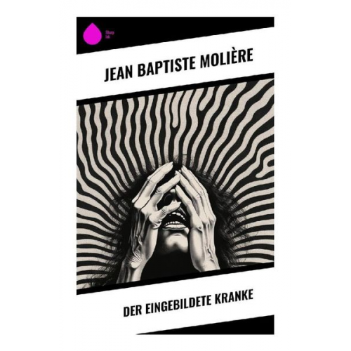 Molière - Der eingebildete Kranke