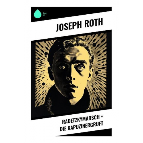 Joseph Roth - Radetzkymarsch + Die Kapuzinergruft