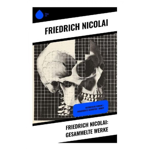 Friedrich Nicolai - Friedrich Nicolai: Gesammelte Werke