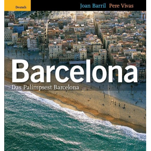 Joan Barril Pere Vivas - Barcelona : Das Palimpsest Barcelona