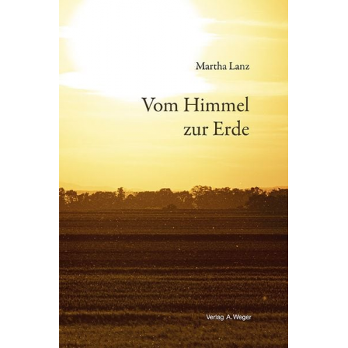 Martha Lanz - Vom Himmel zur Erde