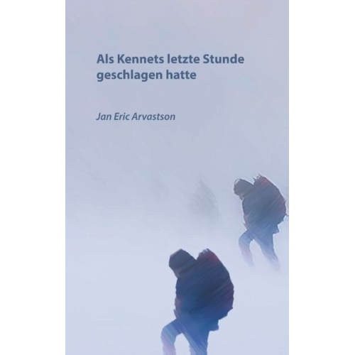 Jan Eric Arvastson - Als Kennets letzte Stunde geschlagen hatte