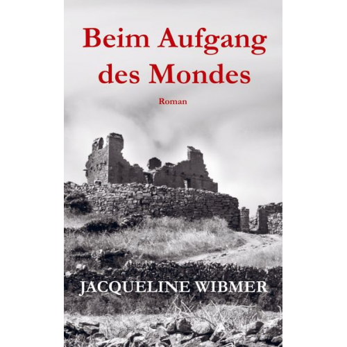 Jacqueline Wibmer - Beim Aufgang des Mondes
