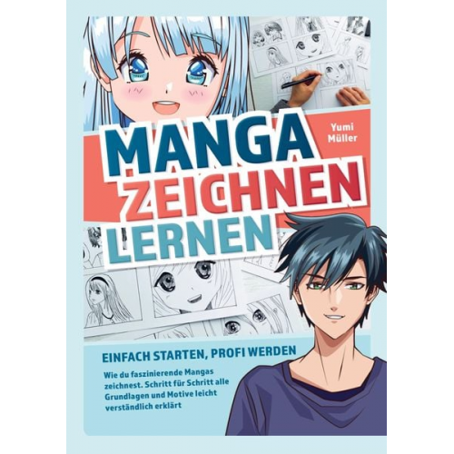 Yumi Müller - Manga zeichnen lernen ¿ Einfach starten, Profi werden