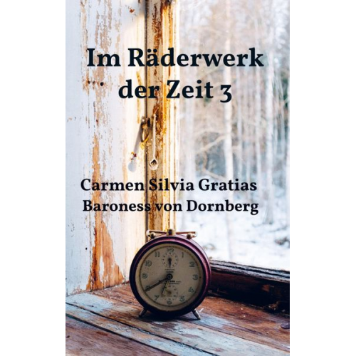 Carmen Silvia Gratias Baroness Dornberg - Im Räderwerk der Zeit 3