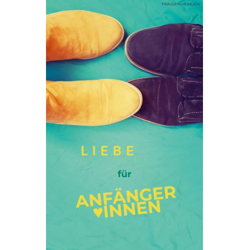 Fräulein Heimlich - Liebe für Anfänger*innen
