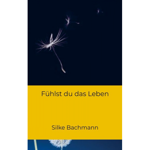 Silke Bachmann - Fühlst du das Leben