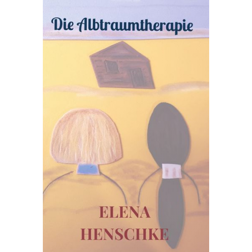 Elena Henschke - Die Albtraumtherapie