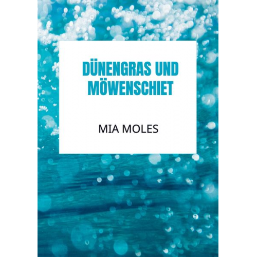 Mia Moles - Dünengras und Möwenschiet