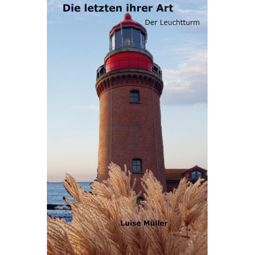 Luise Müller - Die letzten ihrer Art