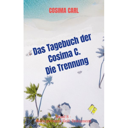 Cosima Carl - Das Tagebuch der Cosima C. - Die Trennung