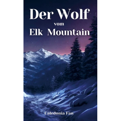 Caledonia Fan - Der Wolf vom Elk Mountain