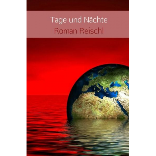 Roman Reischl - Tage und Nächte