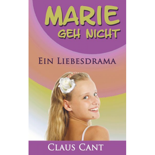 Claus Cant - Marie - Geh nicht