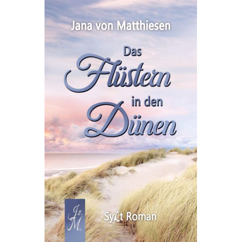 Jana von Matthiesen - Das Flüstern in den Dünen