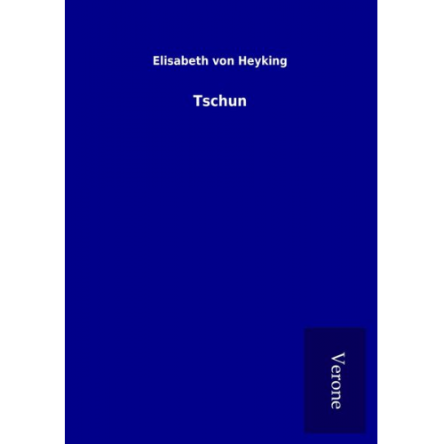 Elisabeth Heyking - Tschun