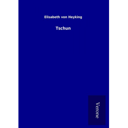 Elisabeth Heyking - Tschun