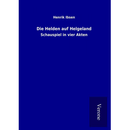 Henrik Ibsen - Die Helden auf Helgeland