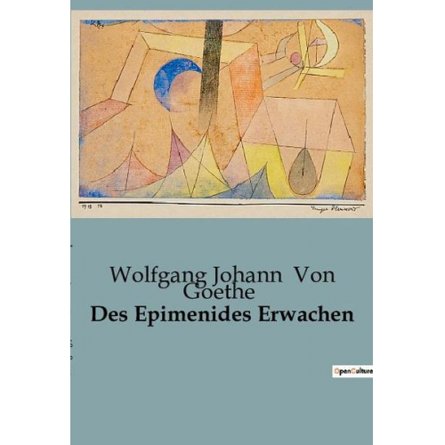 Wolfgang Johann Goethe - Des Epimenides Erwachen