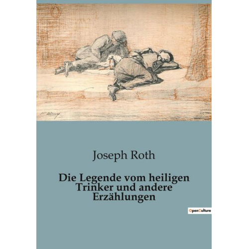 Joseph Roth - Die Legende vom heiligen Trinker und andere Erzählungen