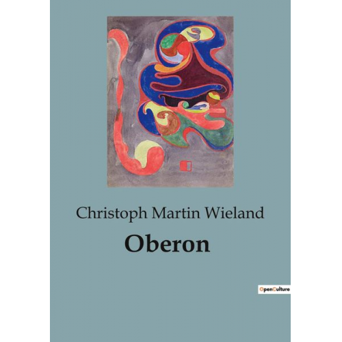 Christoph Martin Wieland - Oberon