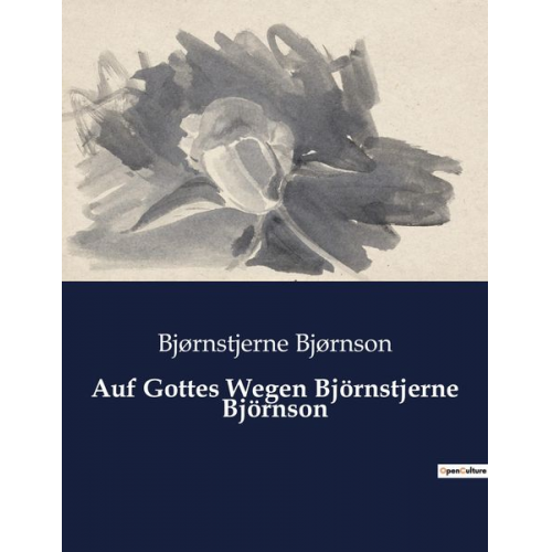 Bjørnstjerne Bjørnson - Auf Gottes Wegen Björnstjerne Björnson