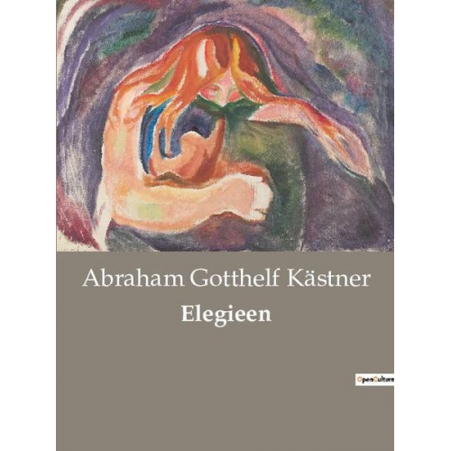 Abraham Gotthelf Kästner - Elegieen