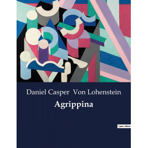 Daniel Casper Lohenstein - Agrippina