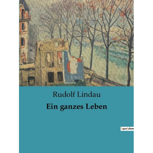 Rudolf Lindau - Ein ganzes Leben