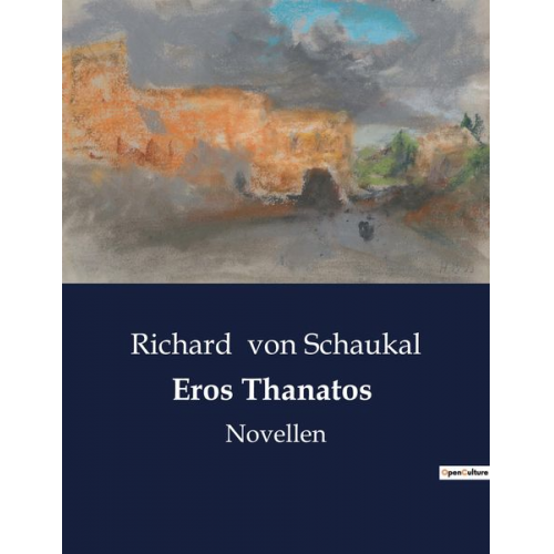 Richard Schaukal - Eros Thanatos