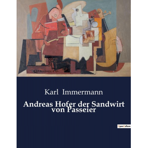 Karl Immermann - Andreas Hofer der Sandwirt von Passeier