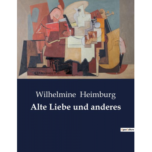 Wilhelmine Heimburg - Alte Liebe und anderes